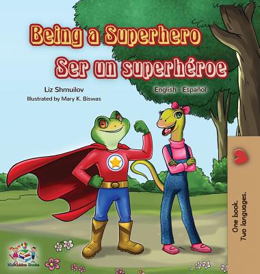 Being a Superhero Ser un superhéroe: English Spanish Bilingual Book (English Spanish Bilingual Collection) Cover Image