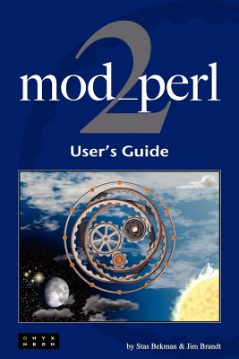 mod_perl 2 User's Guide By Stas Bekman, Jim Brandt Cover Image