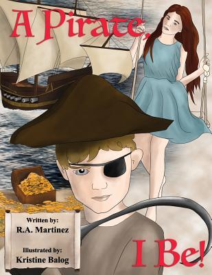 A Pirate, I Be! Cover Image