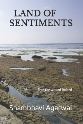 Land of Sentiments: Free the wound indeed Cover Image