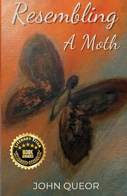 Resembling A Moth By John Queor Cover Image