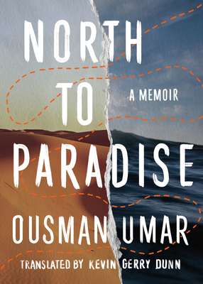 North to Paradise: A Memoir By Ousman Umar, Kevin Gerry Dunn (Translator) Cover Image