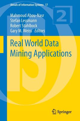 Real World Data Mining Applications (Annals of Information Systems #17) Cover Image