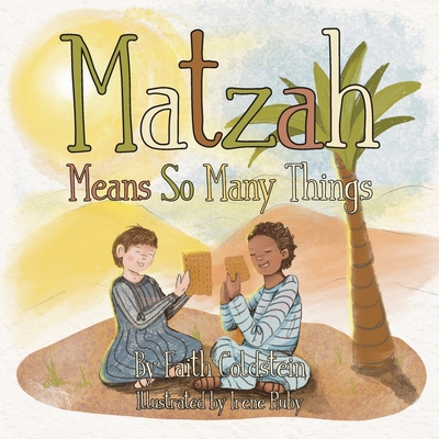 Matzah Means So Many Things By Faith Goldstein Cover Image