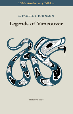 Legends of Vancouver By E. Pauline Johnson, Anne-Marie Comte (Photographer) Cover Image
