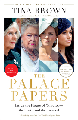 The Palace Papers: Inside the House of Windsor--the Truth and the Turmoil cover