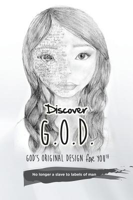 Discover G.O.D. God's Original Design for Youth: No Longer a Slave to Labels of Man Cover Image