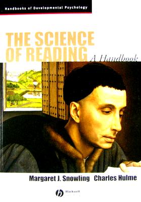The Science of Reading: A Handbook (Wiley Blackwell Handbooks of Developmental Psychology #18) Cover Image