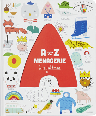 A to Z Menagerie: (ABC Baby Book, Sensory Alphabet Board Book for Babies and Toddlers, Interactive Book for Babies) Cover Image