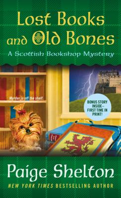 Lost Books and Old Bones: A Scottish Bookshop Mystery By Paige Shelton Cover Image
