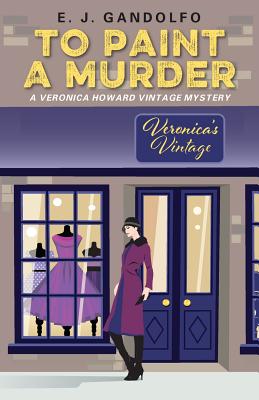 Cover for To Paint A Murder: A Veronica Howard Vintage Mystery