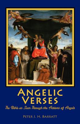 Angelic Verses By Peter J. H. Barratt Cover Image