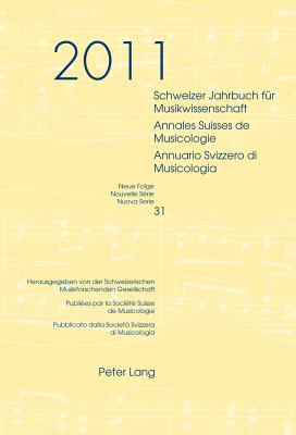 Schweizer Jahrbuch Fuer Musikwissenschaft- Annales Suisses de Musicologie- Annuario Svizzero Di Musicologia: Neue Folge / Nouvelle Série / Nuova Serie By Christoph Ballmer (Editor) Cover Image