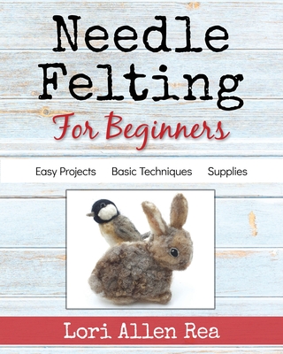 Needle Felting for Beginners Cover Image