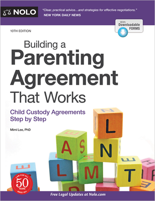 Building a Parenting Agreement That Works: Child Custody Agreements Step by Step By Mimi Lee Cover Image