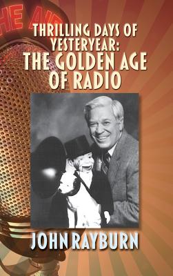 Thrilling Days of Yesteryear: The Golden Age of Radio (hardback) Cover Image