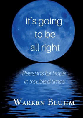 It's Going to Be All Right By Warren Bluhm Cover Image