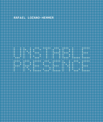 Rafael Lozano-Hemmer: Unstable Presence By Rudolf Frieling (Editor), François LeTourneux (Editor) Cover Image