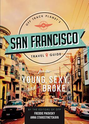 Cover for Off Track Planet's San Francisco Travel Guide for the Young, Sexy, and Broke
