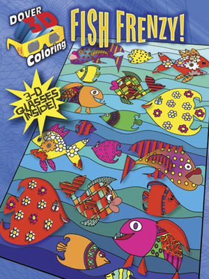 Fish Frenzy! [With 3-D Glasses] (Dover Sea Life Coloring Books)