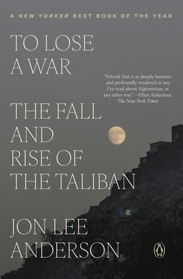 To Lose a War: The Fall and Rise of the Taliban