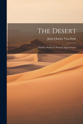 The Desert: Further Study in Natural Appearances Cover Image