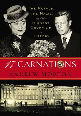 17 Carnations: The Royals, the Nazis, and the Biggest Cover-Up in History Cover Image