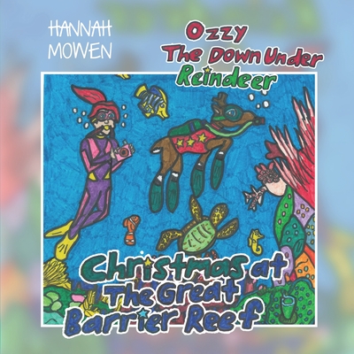 Ozzy the Down Under Reindeer: Christmas at the Great Barrier Reef Cover Image