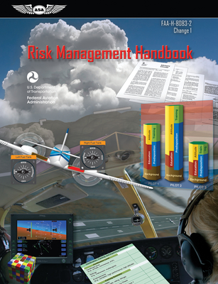 Risk Management Handbook: Faa-H-8083-2 Change 1 (Ebundle) By Federal Aviation Administration (FAA)/Av Cover Image