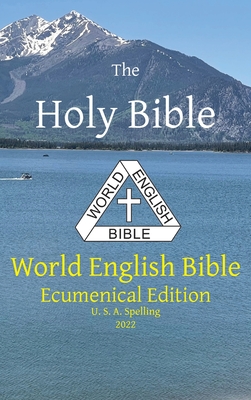 The Holy Bible: World English Bible Ecumenical Edition U. S. A. Spelling Cover Image