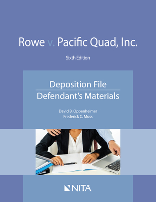Rowe v. Pacific Quad, Inc.: Deposition File, Defendant's Materials Cover Image