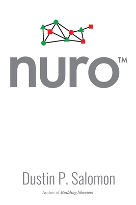 Nuro: A Brain-Based Analysis of Tactical Training and the Basis of Design for the World's Most Capable Tactical Training Sys By Dustin P. Salomon Cover Image