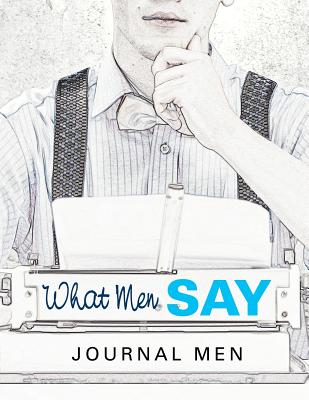 What Men Say: Journal Men cover