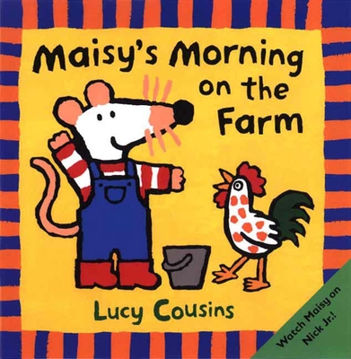 Maisy's Morning on the Farm By Lucy Cousins, Lucy Cousins (Illustrator) Cover Image