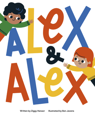 Alex and Alex By Ziggy Hanaor, Ben Javens (Illustrator) Cover Image
