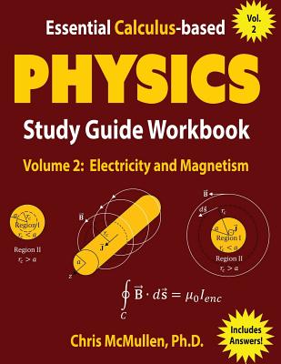 Essential Calculus-based Physics Study Guide Workbook: Electricity and Magnetism By Chris McMullen Cover Image
