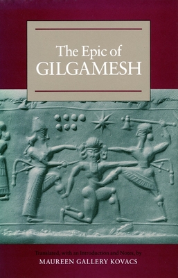 The Epic of Gilgamesh By Maureen Kovacs (Translated by) Cover Image