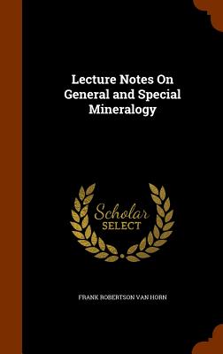 Lecture Notes on General and Special Mineralogy