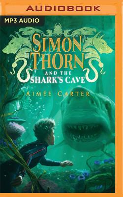 Simon Thorn and the Shark's Cave By Aimee Carter, William Dufris (Read by) Cover Image