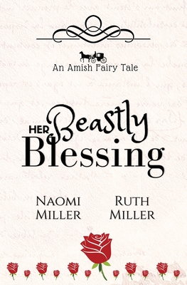 Her Beastly Blessing: A Plain Fairy Tale By Naomi Miller, Ruth Miller Cover Image