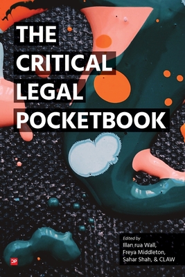 The Critical Legal Pocketbook By Illan Rua Wall (Editor), Freya Middleton (Editor), Sahar Shah (Editor) Cover Image
