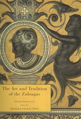 The Art and Tradition of the Zuloagas: Spanish Damascene from the Khalili Collection Cover Image
