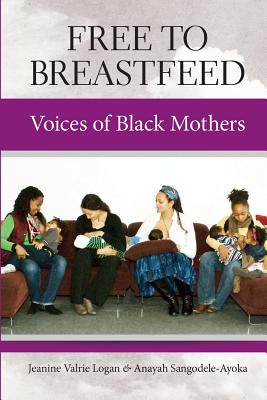 Free to Breastfeed: Voices of Black Mothers Cover Image