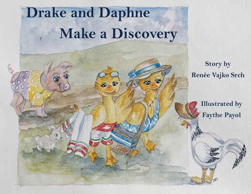 Drake and Daphne Make a Discovery By Renee Vajko Srch, Faythe Payol (Illustrator) Cover Image