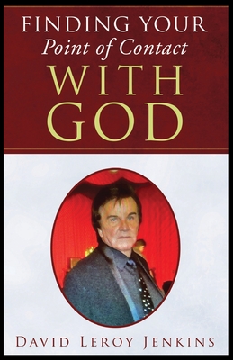 Finding Your Point of Contact With God By David Leroy Jenkins Cover Image