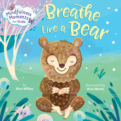 Mindfulness Moments for Kids: Breathe Like a Bear Cover Image