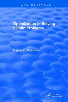 Optimization in Solving Elliptic Problems By Eugene G. D'Yakonov Cover Image