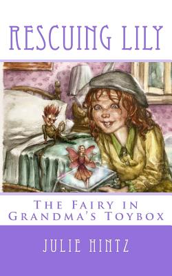 Rescuing Lily: The Fairy in Grandma's Toybox (The Marley Charlotte Pennington #1)