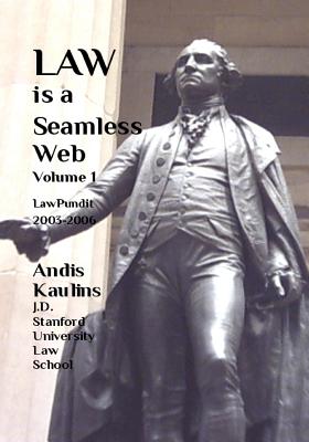 Law is a Seamless Web - Volume 1: LawPundit 2003-2006
