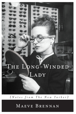 The Long-winded Lady: Notes from The New Yorker By Maeve Brennan Cover Image
